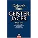 Geister-J�ger: William James und die Jagd nach Beweisen f�r ein Leben nach dem Tod