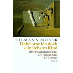 Dabei war ich doch sein liebstes Kind. Eine Psychotherapie mit der Tochter eines SS- Mannes