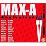 MAX-A Anniversary V [DVD]
