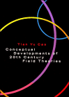 Conceptual Developments of 20th Century Field Theories