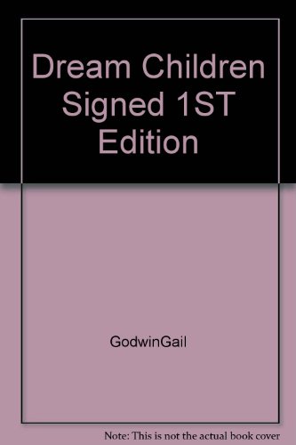 Dream Children Signed 1ST Edition