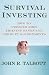 Survival Investing: How to Prosper Amid Thieving Banks and Corrupt Governments