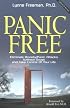 Panic Free : Eliminate Anxiety / Panic Attacks Without Drugs and Take Control of  Your Life