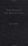 Fans, Feminism and Quality Media (Media, Education & Culture)