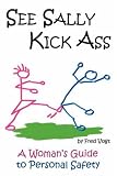 cover of See Sally Kick Ass: A Woman's Guide to Personal Safety