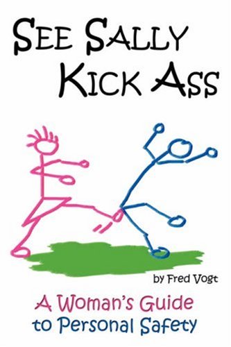 See Sally Kick Ass: A Woman's Guide to Personal Safety