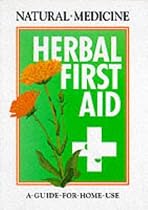 Herbal First Aid: A Guide to Home Use