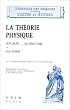 La th�orie physique : son objet - sa structure