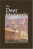 The Deer Hunter's Book: Classic Hunting Stories