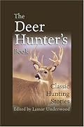 The Deer Hunter's Book: Classic Hunting Stories