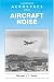Aircraft
Noise
(Cambridge
Aerospace)
(Cambridge
Aerospace
Series)