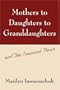 Mothers to Daughters to Granddaughters: and The Seasoned Heart