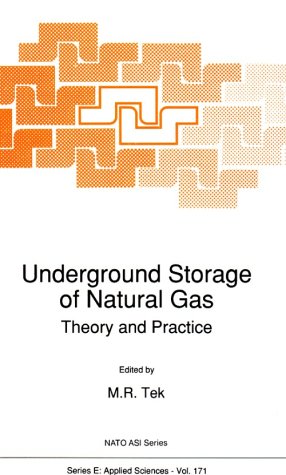 Underground Storage of Natural Gas Theory and Practice: Theory and Practice - Proceedings (NATO Science Series: E)