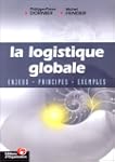 La Logistique globale : Enjeux - Prin...
