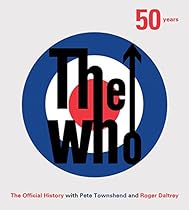 The Who: 50 Years: The Official History The Who: 50 Years: The Official History