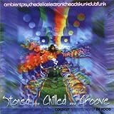 Stoned...Chilled...Groove, astralpolemic mixed CD by Coldcut & strictley kev of DJ Food