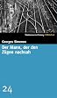 Der Mann, der den Z�gen nachsah. SZ-Bibliothek Band 24