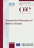 Towards the elimination of rabies in Eurasia : a joint OIE/WHO/EU international conference, Paris, France, 27-30 May 2007