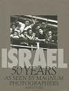 Israel, 50 Years : As Seen by Magnum Photographers