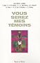 Vous serez mes t�moins
