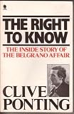 The Right to Know- the Inside Story of the Belgrano Affair: