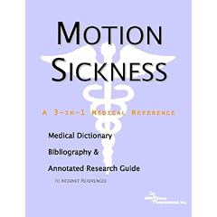 Motion Sickness - A Medical Dictionary, Bibliography, and Annotated Research Guide to... by ICON Health Publications