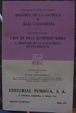  : Historia De La Antigua O Baja California / Vida De Fray Junipero Serra Y Misiones De La California Septentrional (Sepan Cuantos..., No. 143)