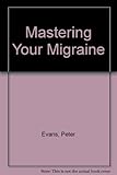 Mastering your migraine