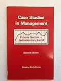 Case studies in management : private sector : introductory level