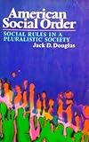 American social order : social rules in a pluralistic society