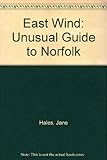 The east wind : an unusual guide to Norfolk
