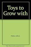 Toys to grow with