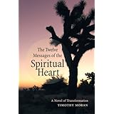 the twelve messages of the spiritual heart a novel of transformation