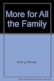 More for all the family