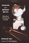 Memoir of a Broken Brain: Falling Down and Getting Up Gracefully