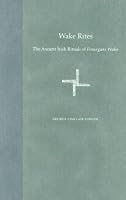 Wake Rites: The Ancient Irish Rituals of Finnegans Wake (Florida James Joyce)