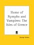 Home of Nymphs and Vampires: The Isles of Greece