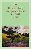 Am gr�nen Rand der Welt: (Far from the Madding Crowd) Roman