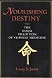 Nourishing Destiny: The Inner Tradition of Chinese Medicine