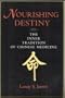 Nourishing Destiny: The Inner Tradition of Chinese Medicine