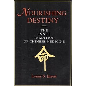 Click here to buy Nourishing Destiny: The Inner Tradition of Chinese Medicine by Lonny S. Jarrett.