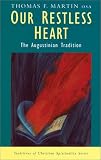 Our Restless Heart: The Augustinian Tradition (Traditions of Christian Spirituality)