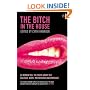 The Bitch in the House: 26 Women Tell the Truth About Sex, Solitude, Work, Motherhood and Marriage