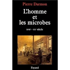 L'homme et les microbes, XVIi�me-xxeme siecle