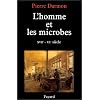 L'homme et les microbes, XVIi�me-xxeme siecle