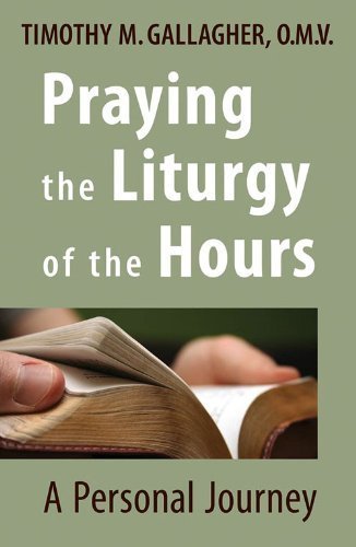 Praying the Liturgy of the Hours: A Personal Journey Paperback September 1, 2014
