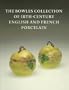 The Bowles Collection of 18Th-Century English and French Porcelain