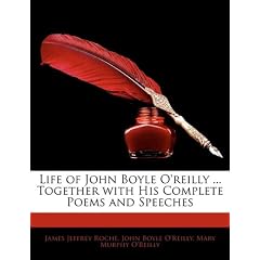 Life of John Boyle O'Reilly ... Together with His Complete Poems and Speeches
