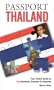 Passport Thailand: Your Pocket Guide to Thai Business, Customs & Etiquette ("Passport to the World)