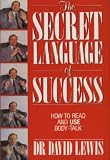 The secret language of success : How to read and use body-talk